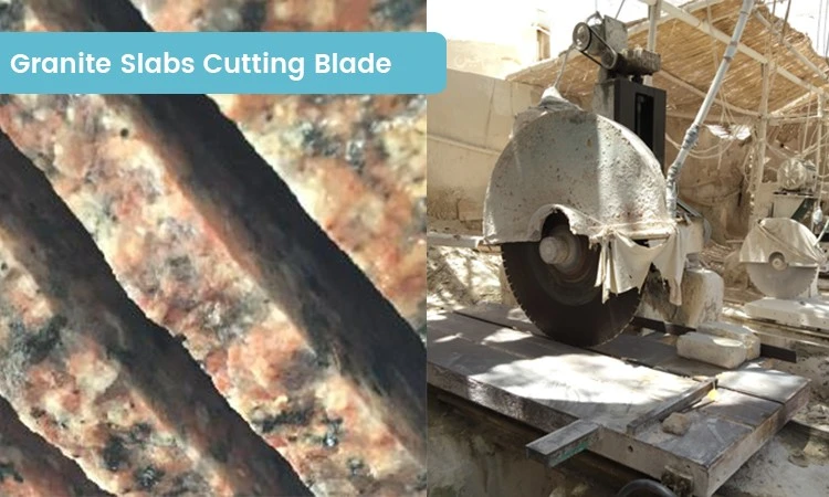 Granite-Slabs-Cutting-Blade Granite-Slabs-Cutting-Blade